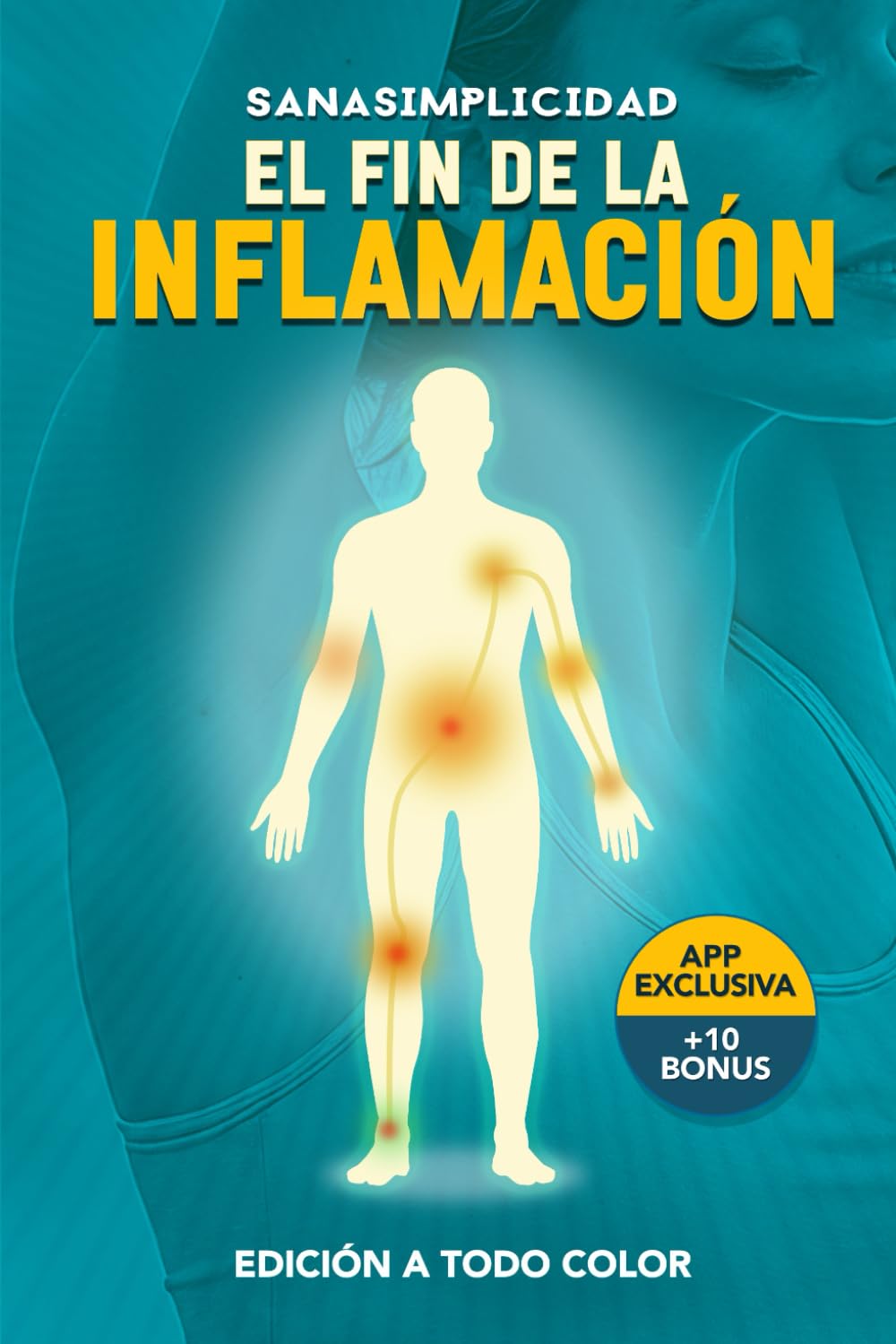 Libro: EL FIN DE LA INFLAMACIÓN: El método de la Dieta Antiinflamatoria práctica para decir adiós a la inflamación y recuperar tu energía: Plan de acción de ... control del estrés y más de 10 herramientas.
