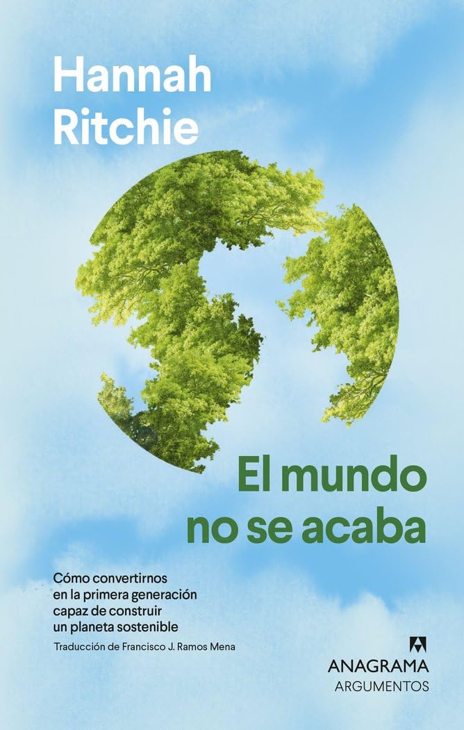 Libro: El mundo no se acaba: Cómo convertirnos en la primera generación capaz de construir un planeta sostenible (Spanish Edition)