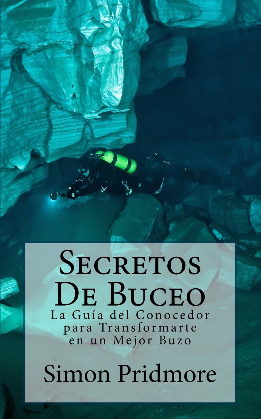 Libro: Secretos De Buceo: La Guia del Conocedor para Transformarte en un Mejor Buzo (Spanish Edition)