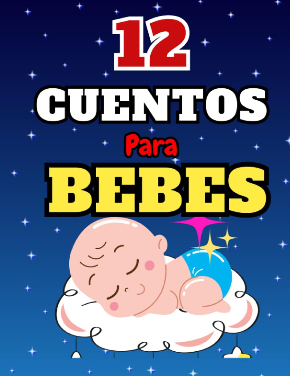 Libro: CUENTOS PARA BEBES de 0-2 años.: Cuentos infantiles en español con ilustraciones.