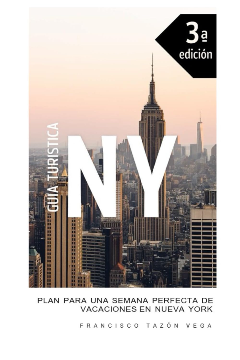 Libro: Guía turística de Nueva York: Plan para una semana perfecta de vacaciones en Nueva York (Spanish Edition)