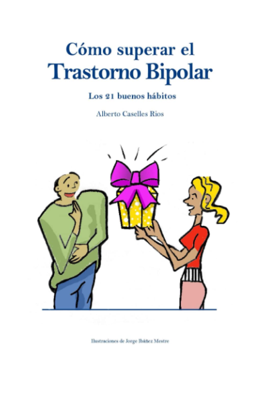 Libro: Cómo superar el Trastorno Bipolar: Los 21 buenos hábitos