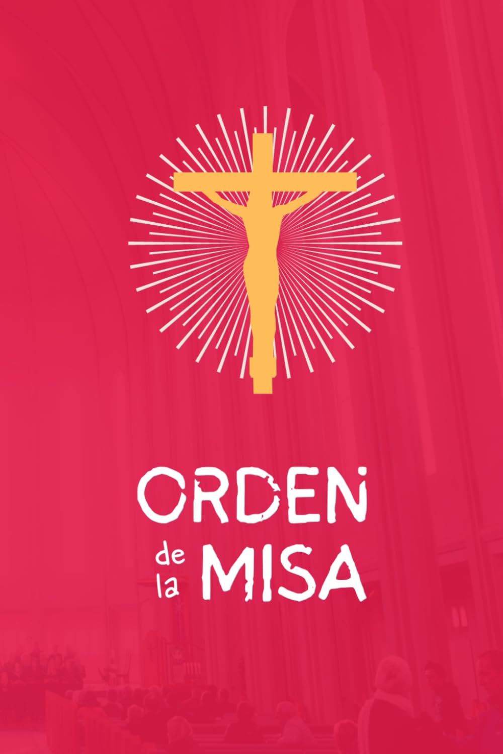Libro: Orden de la Misa para niños: Libro de respuestas de Misa Católica para niños en Español (Spanish Edition)