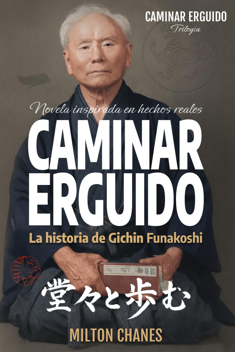 Libro: Caminar erguido: La historia de Gichin Funakoshi (Trilogía "Caminar Erguido") (Spanish Edition)