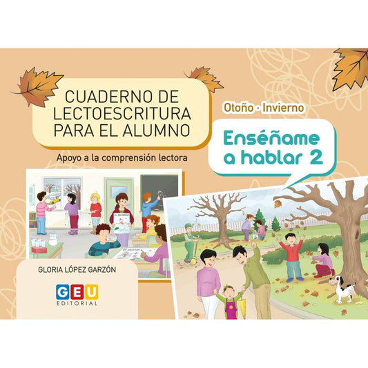 Cuaderno de lectoescritura Otoño - Invierno Enséñame A Hablar 2 | Apoyo A La Comprensión Lectora (Educación Infantil y Primaria)