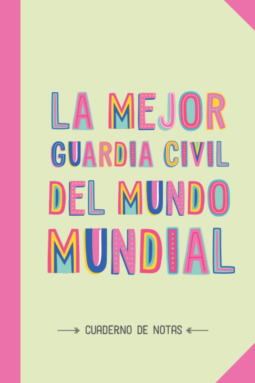 Libro: La mejor Guardia civil del mundo mundial: Cuaderno de Notas (A5, rayado) - Regalo original para una Guardia civil - Regalos para su cumpleaños o navidad