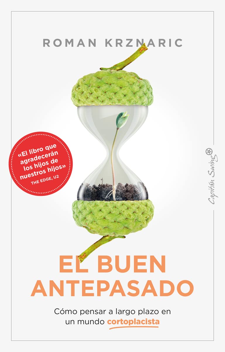 Libro: El buen antepasado: Cómo pensar a largo plazao en un mundo a cortor plazo (Ensayo)