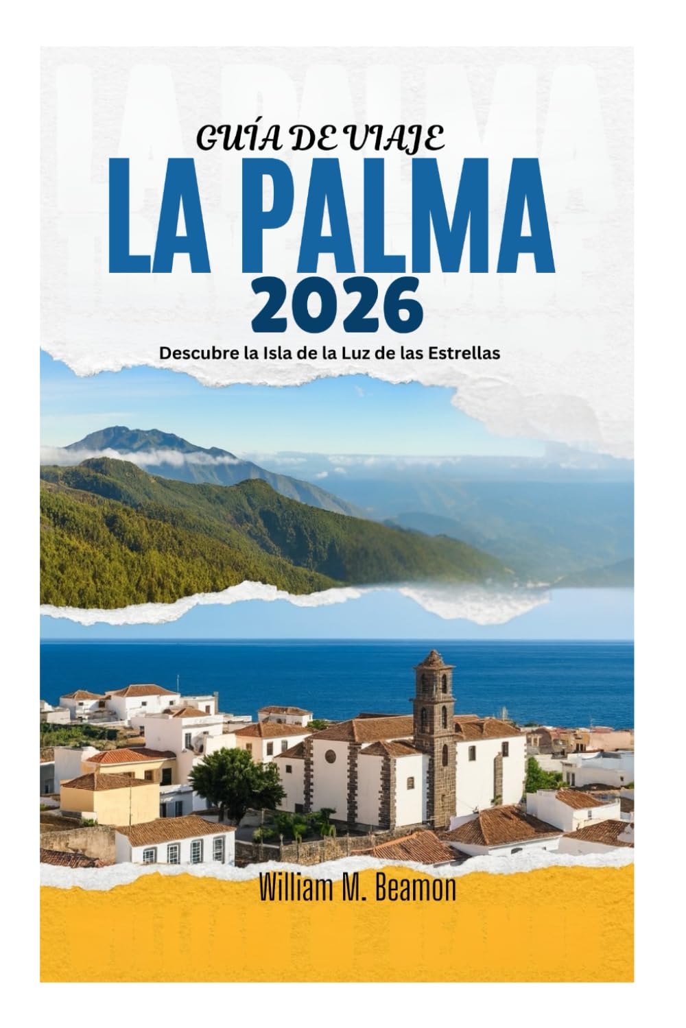 Libro: GUÍA DE VIAJE DE LA PALMA 2026: Descubre la Isla de la Luz de las Estrellas