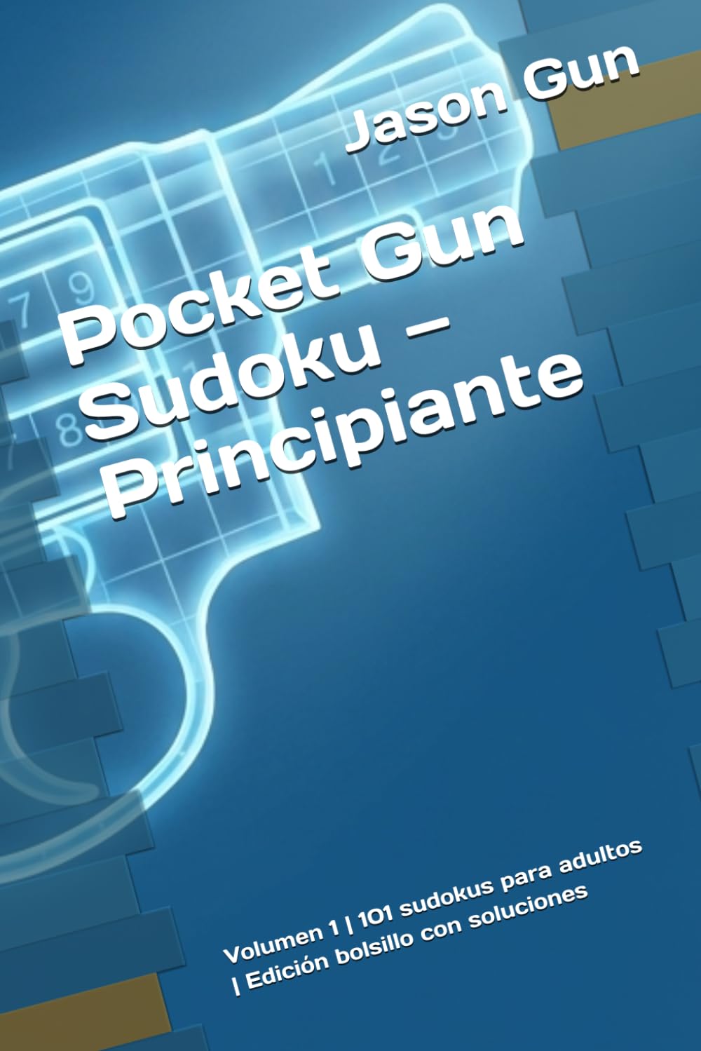 Libro: Pocket Gun Sudoku — Principiante: Volumen 1 | 101 sudokus para adultos | Edición bolsillo con soluciones (Spanish Edition)