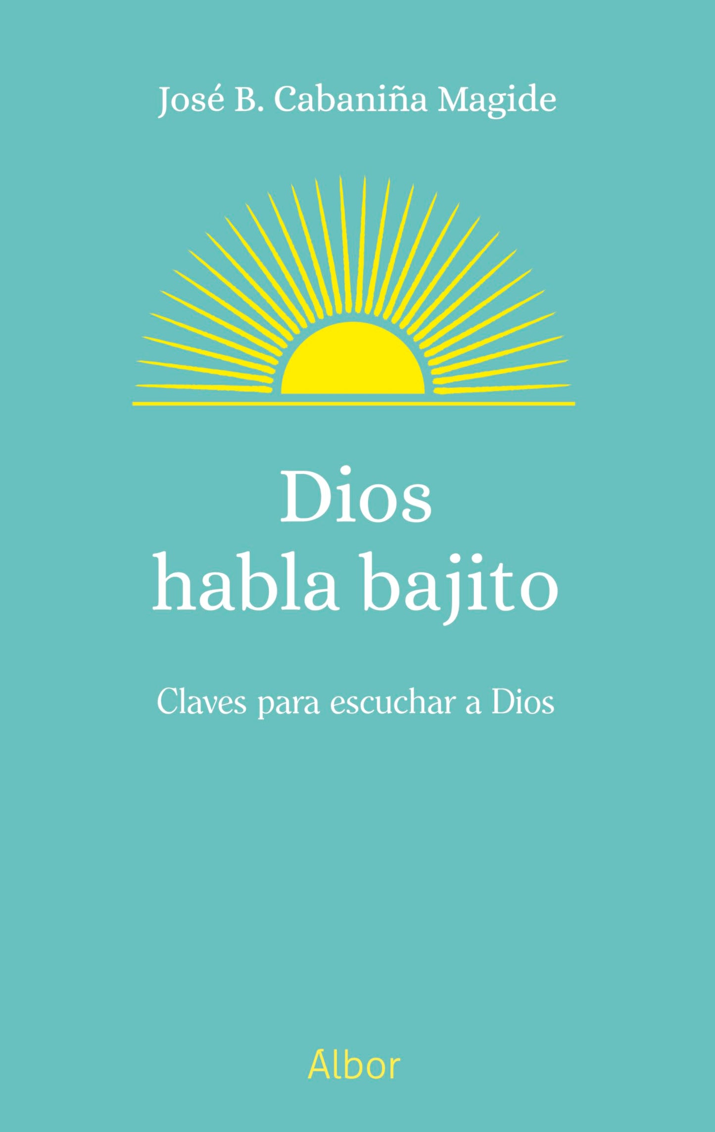 Libro: Dios habla bajito: Claves para escuchar a Dios