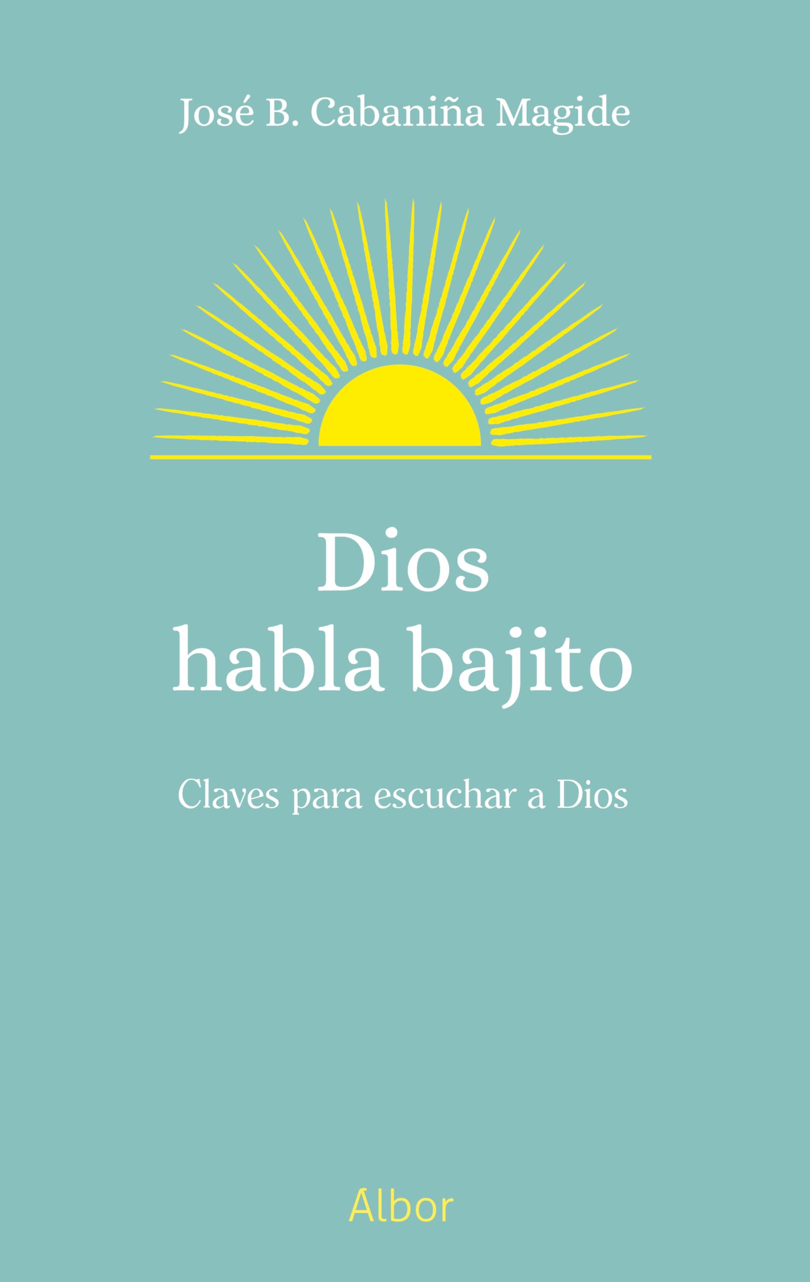 Libro: Dios habla bajito: Claves para escuchar a Dios