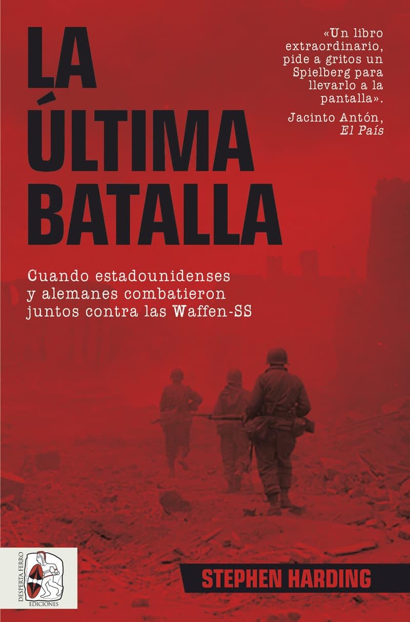 Libro: La última batalla: Cuando estadounidenses y alemanes combatieron juntos contra las Waffen-SS (Segunda Guerra Mundial)