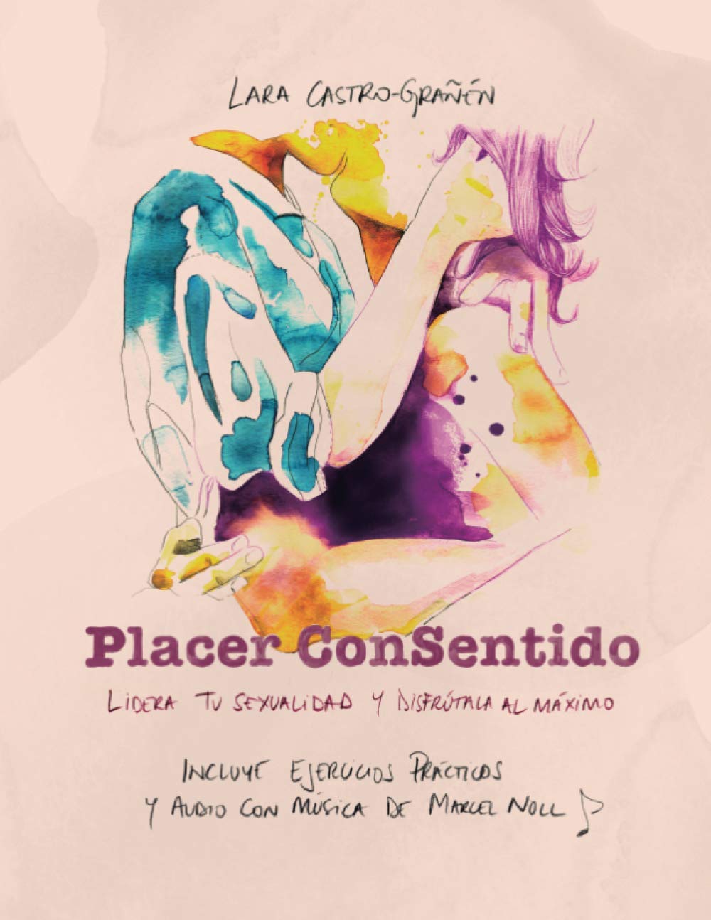 Libro: Placer ConSentido: Lidera tu sexualidad y disfrútala al máximo