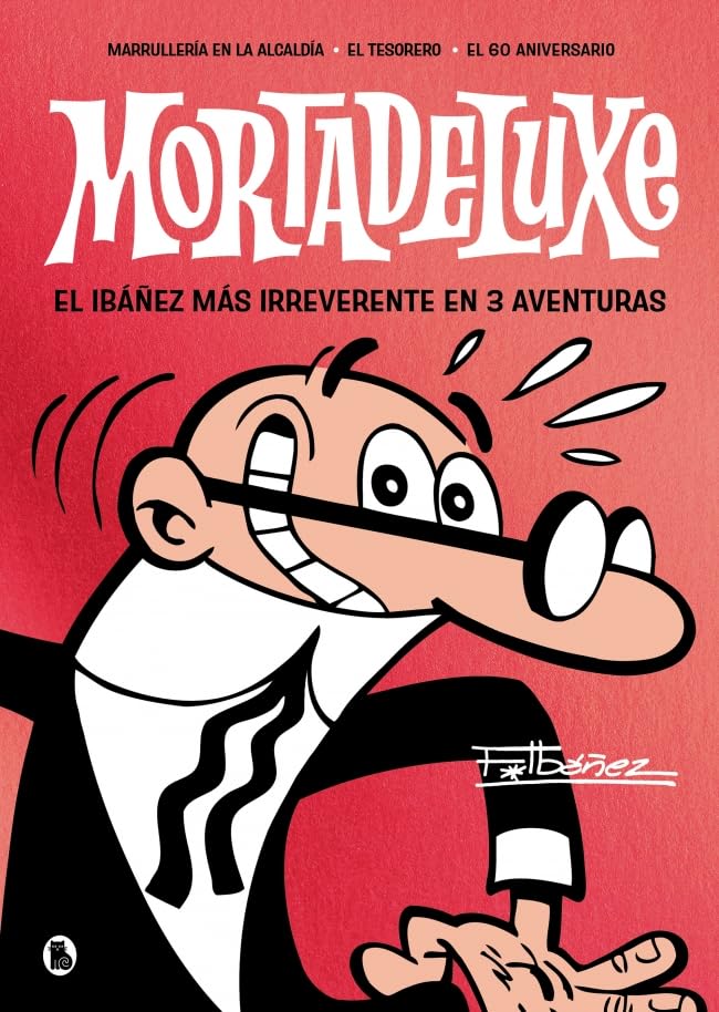 Mortadeluxe: El Ibáñez más irreverente en 3 aventuras (Bruguera Clásica)