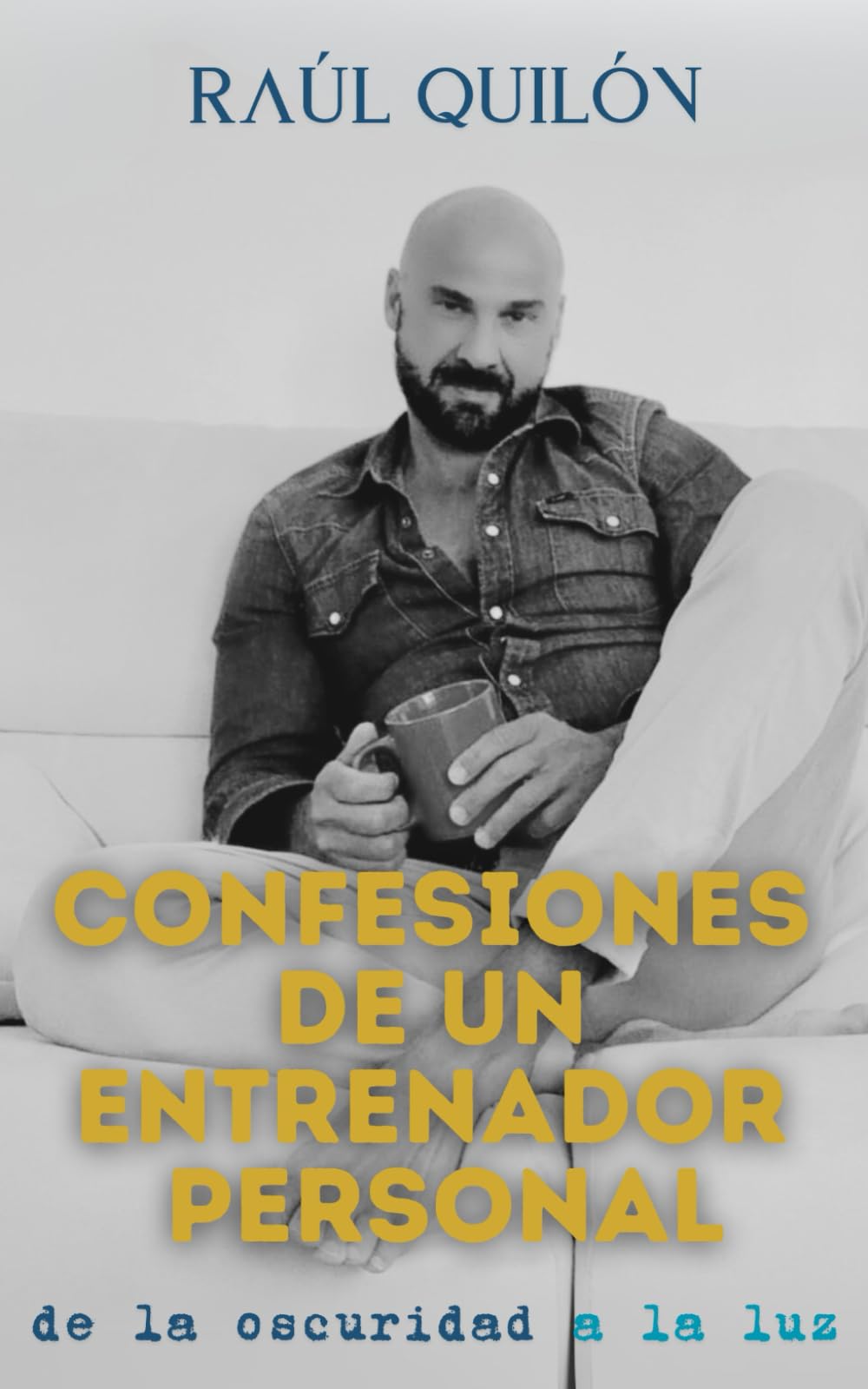 Libro: Confesiones de un entrenador personal: de la oscuridad a la luz (Spanish Edition)