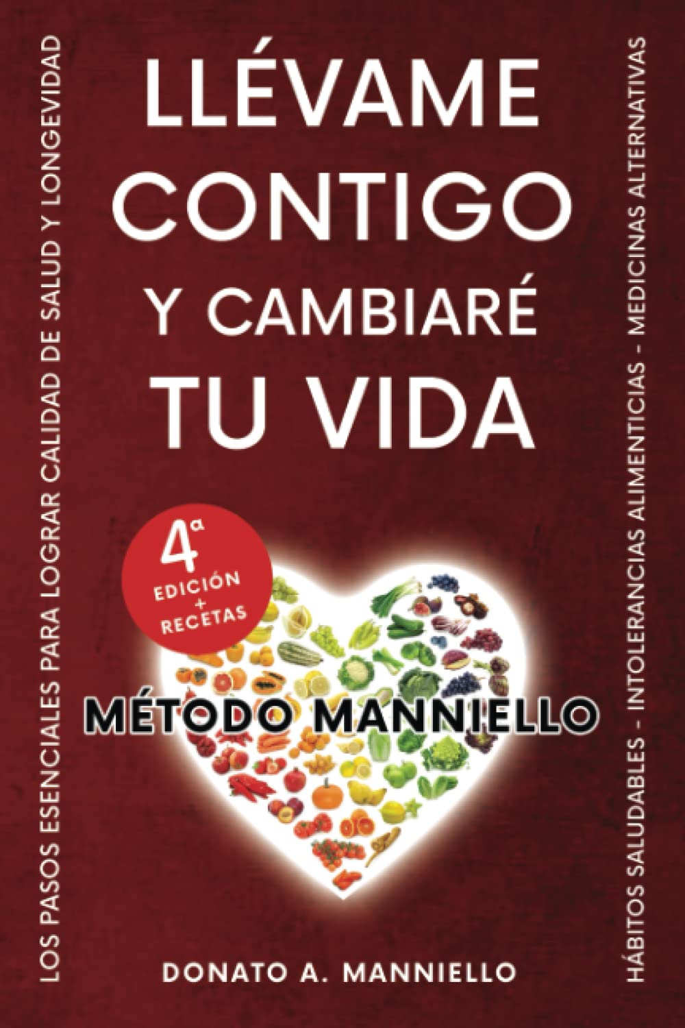 Libro: Llévame contigo y cambiaré tu vida: Los pasos esenciales para lograr calidad de salud y longevidad - Color Edition