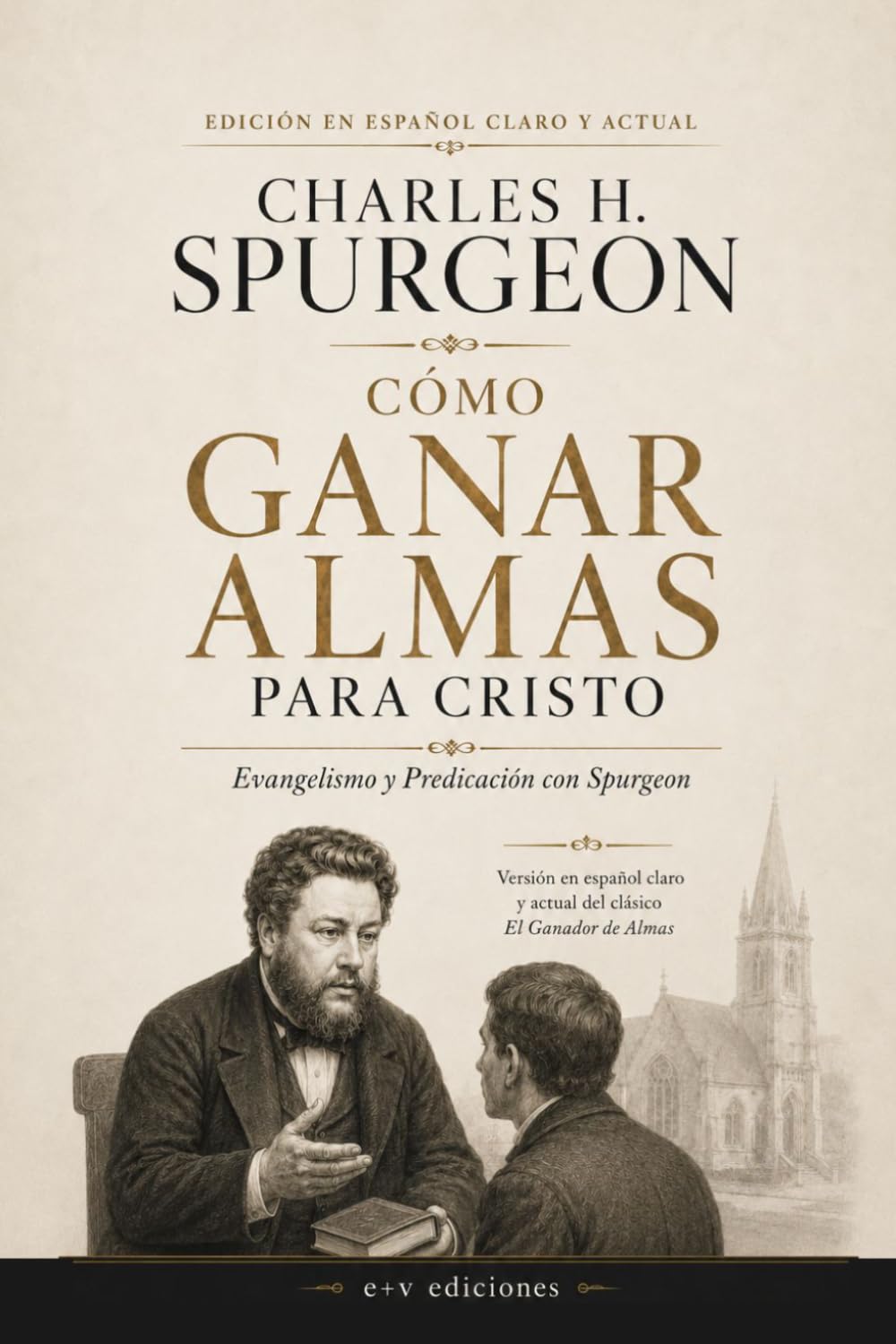 Libro: Cómo Ganar Almas para Cristo: Evangelismo y Predicación con Spurgeon