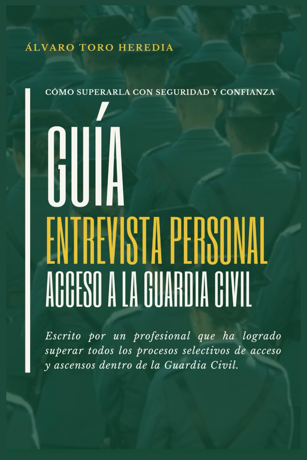 Libro: GUIA ENTREVISTA PERSONAL ACCESO A LA GUARDIA CIVIL: Cómo superarla con seguridad y confianza
