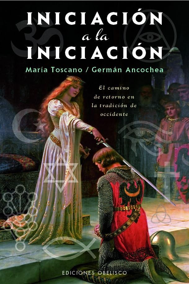 Libro: INICIACION A LA INICIACION: El camino de retorno en la tradición de Occidente (Textos tradicionales (Biblioteca esotérica))