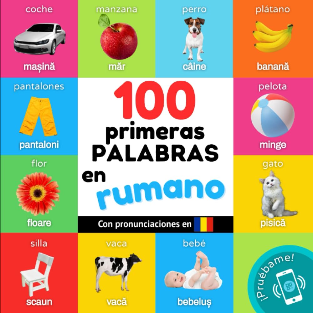Libro: 100 primeras palabras en rumano: Libro ilustrado bilingüe para niños: español / rumano con pronunciaciones (Aprender rumano) (Spanish Edition)