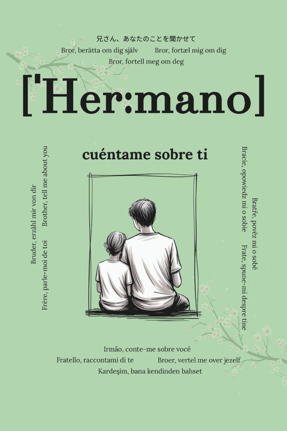 Libro: Hermano, cuéntame sobre ti: Preguntas que permanecerán para siempre | Un libro de recuerdos para completar | Regalo para hermanos, diario para ... y reflexivas para compartir historias