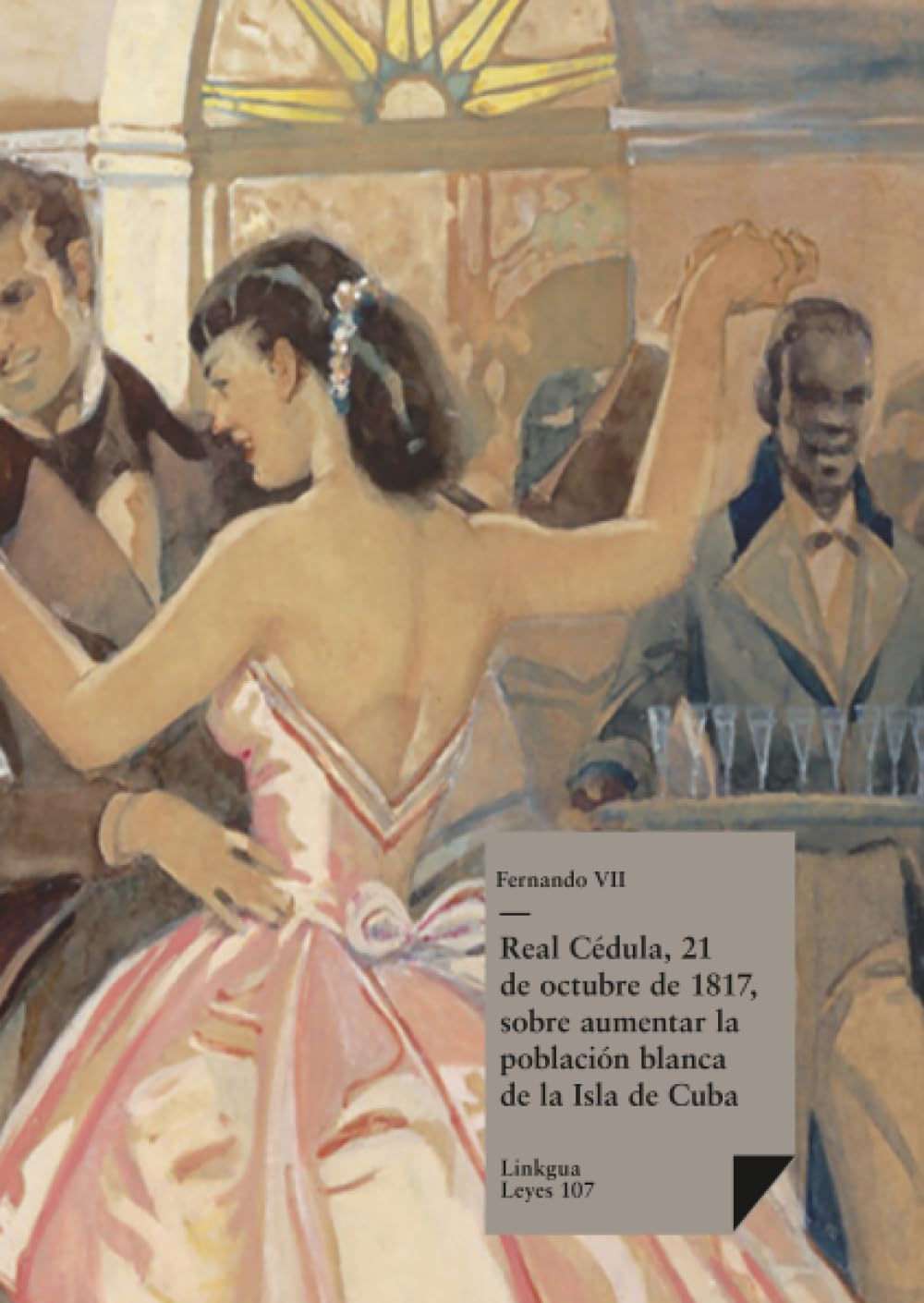 Libro: Real Cédula, 21 de octubre de 1817, sobre aumentar la población blanca de la Isla de Cuba (Leyes) (Spanish Edition)
