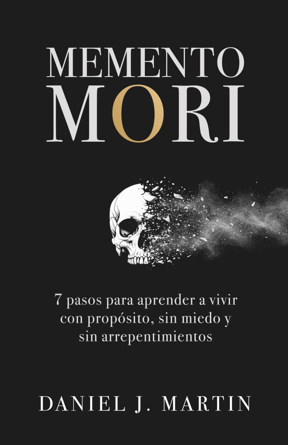 Libro: Memento Mori: 7 pasos para aprender a vivir con propósito, sin miedo y sin arrepentimientos (Spanish Edition)