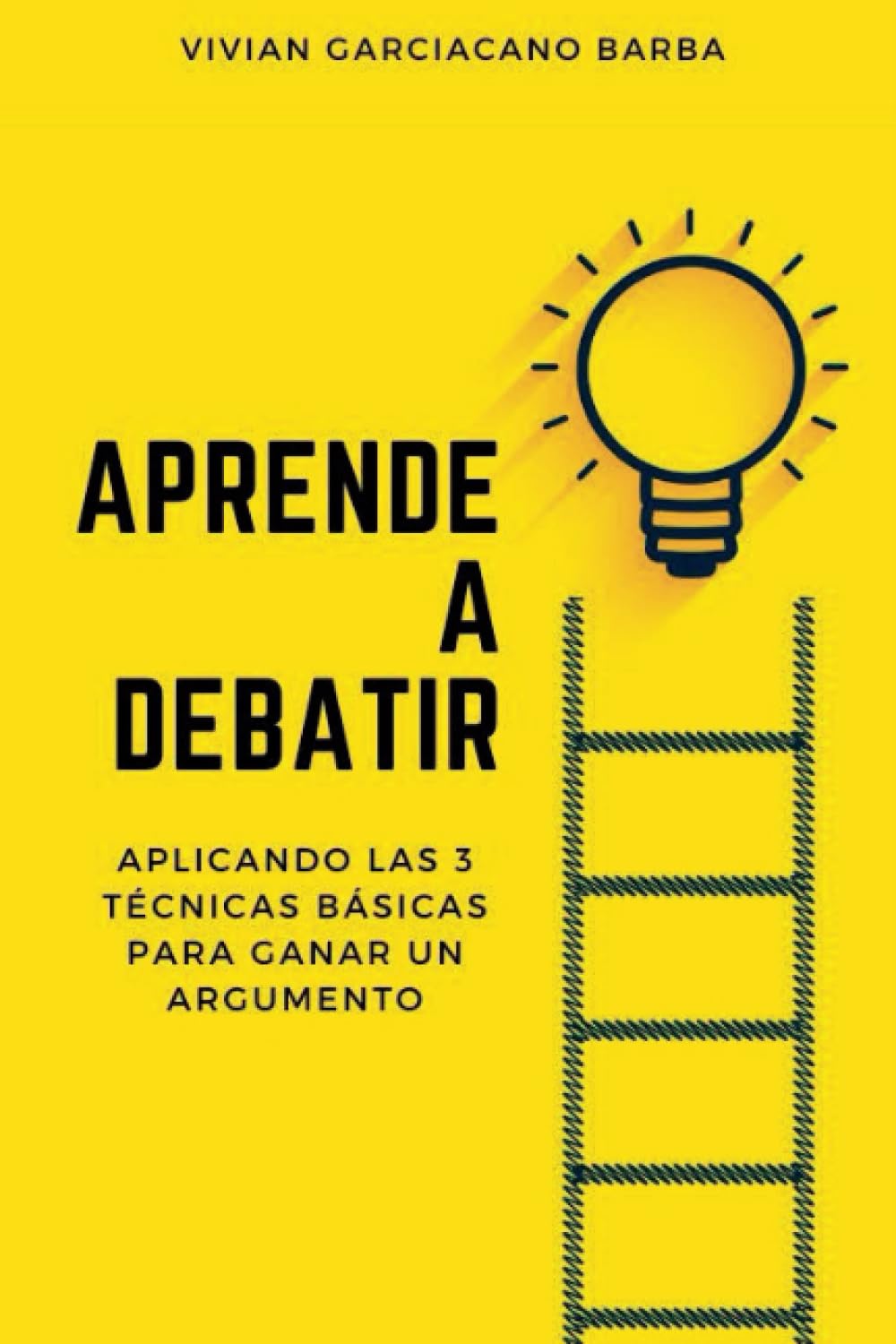 Libro: Aprende a Debatir: Aplicando las 3 técnicas básicas para ganar un argumento (Spanish Edition)