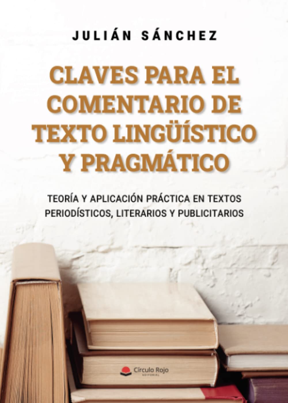 Libro: Claves para el comentario de texto lingüístico y pragmático (Spanish Edition)