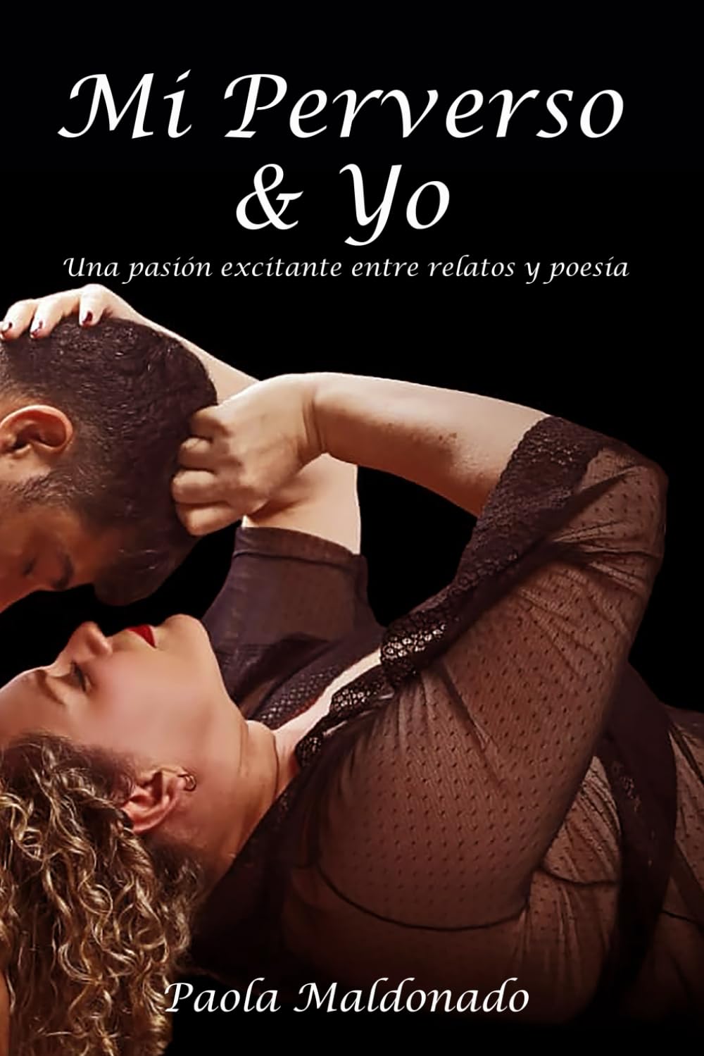 Libro: MI PERVERSO Y YO: Una pasión excitante entre relatos y poesía