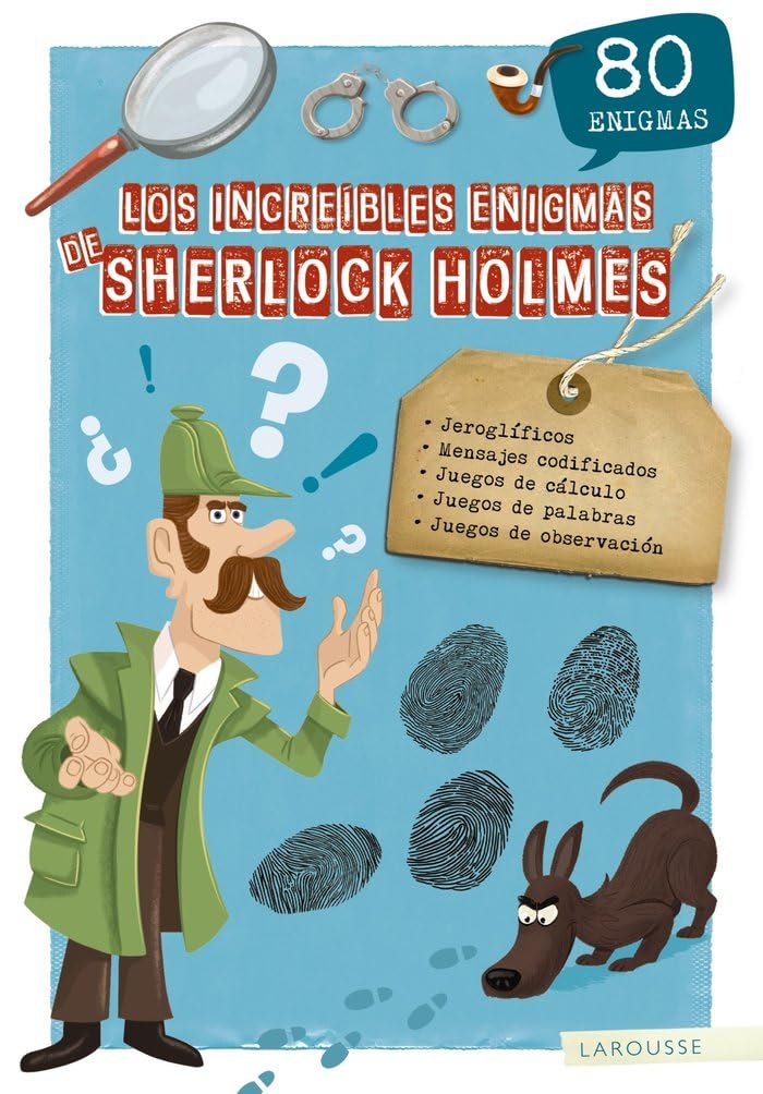 Libro: Los increíbles enigmas de Sherlock Holmes (LAROUSSE - Infantil / Juvenil - Castellano - A partir de 8 años)
