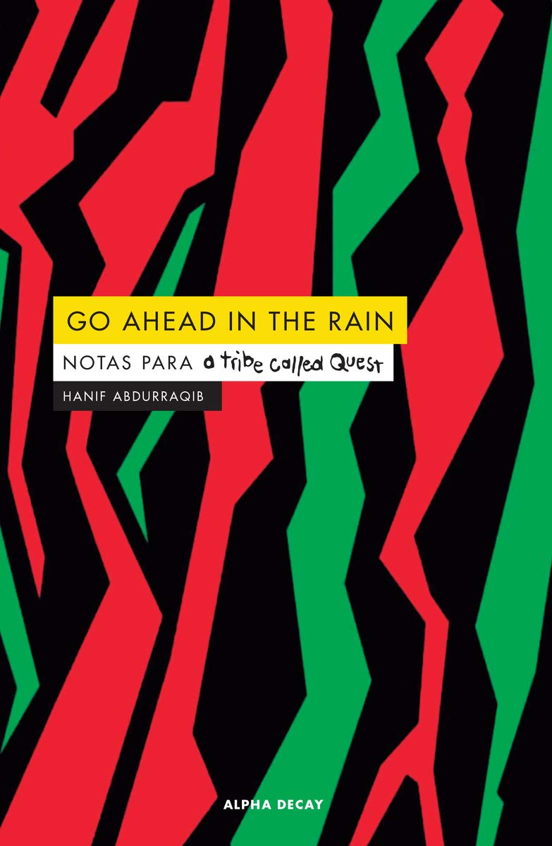 Libro: GO AHEAD IN THE RAIN: Notas para a tribe called Quest