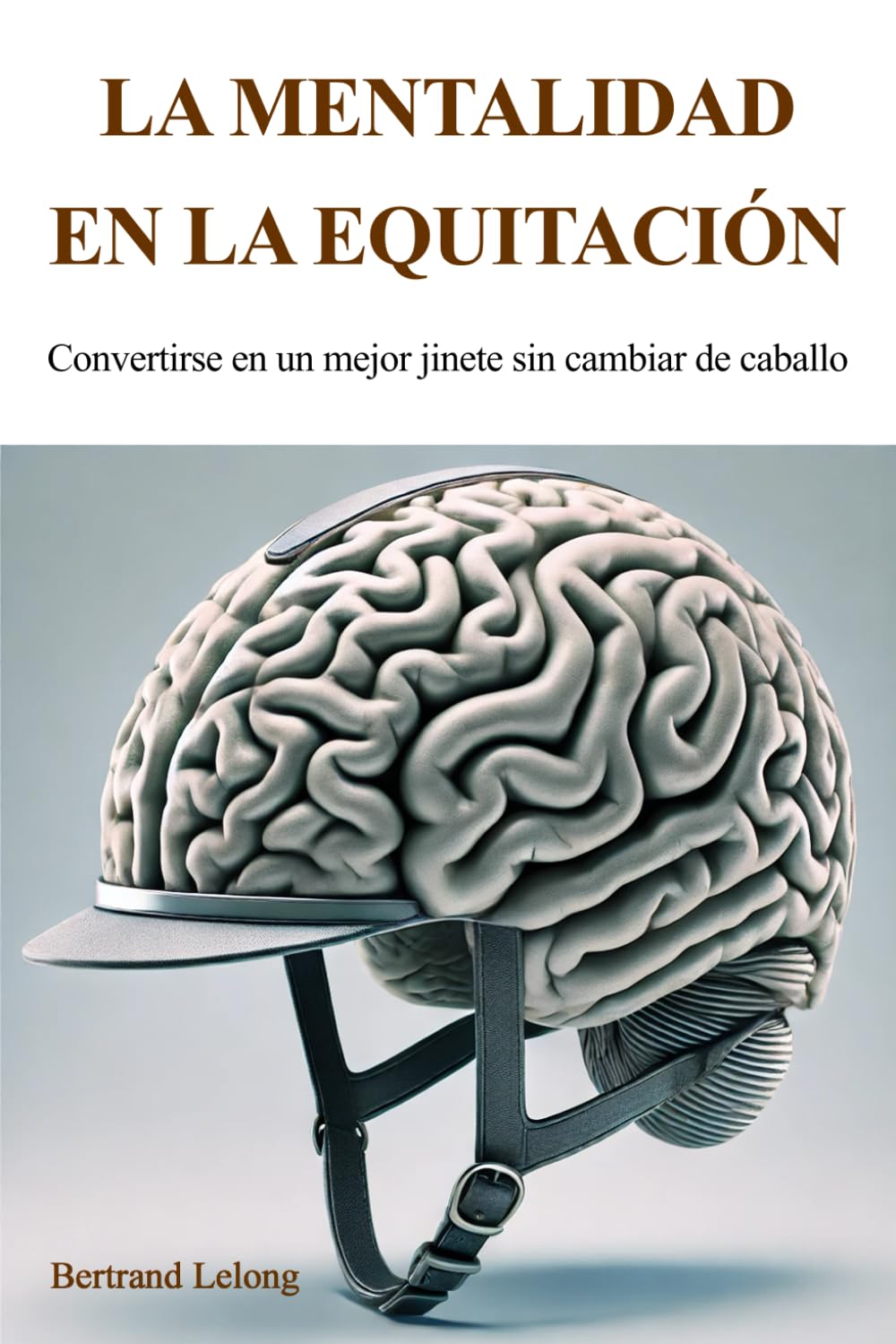 Libro: La mentalidad en la equitación: Convertirse en un mejor jinete sin cambiar de caballo