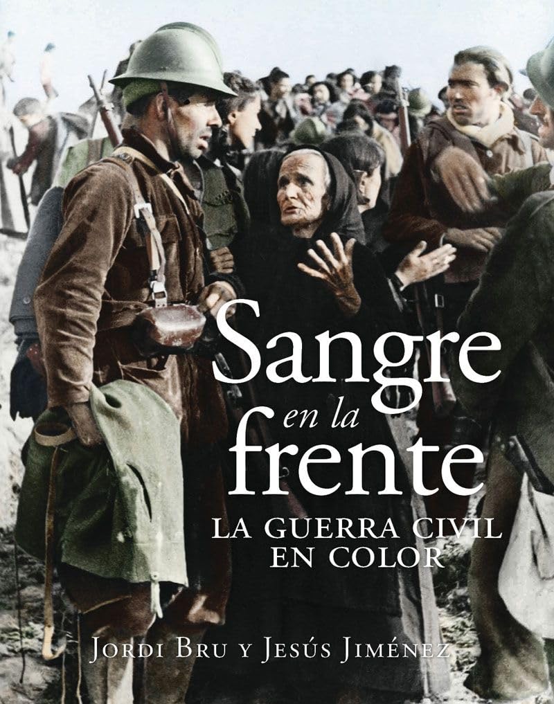 Libro: Sangre en la frente. La Guerra Civil en color