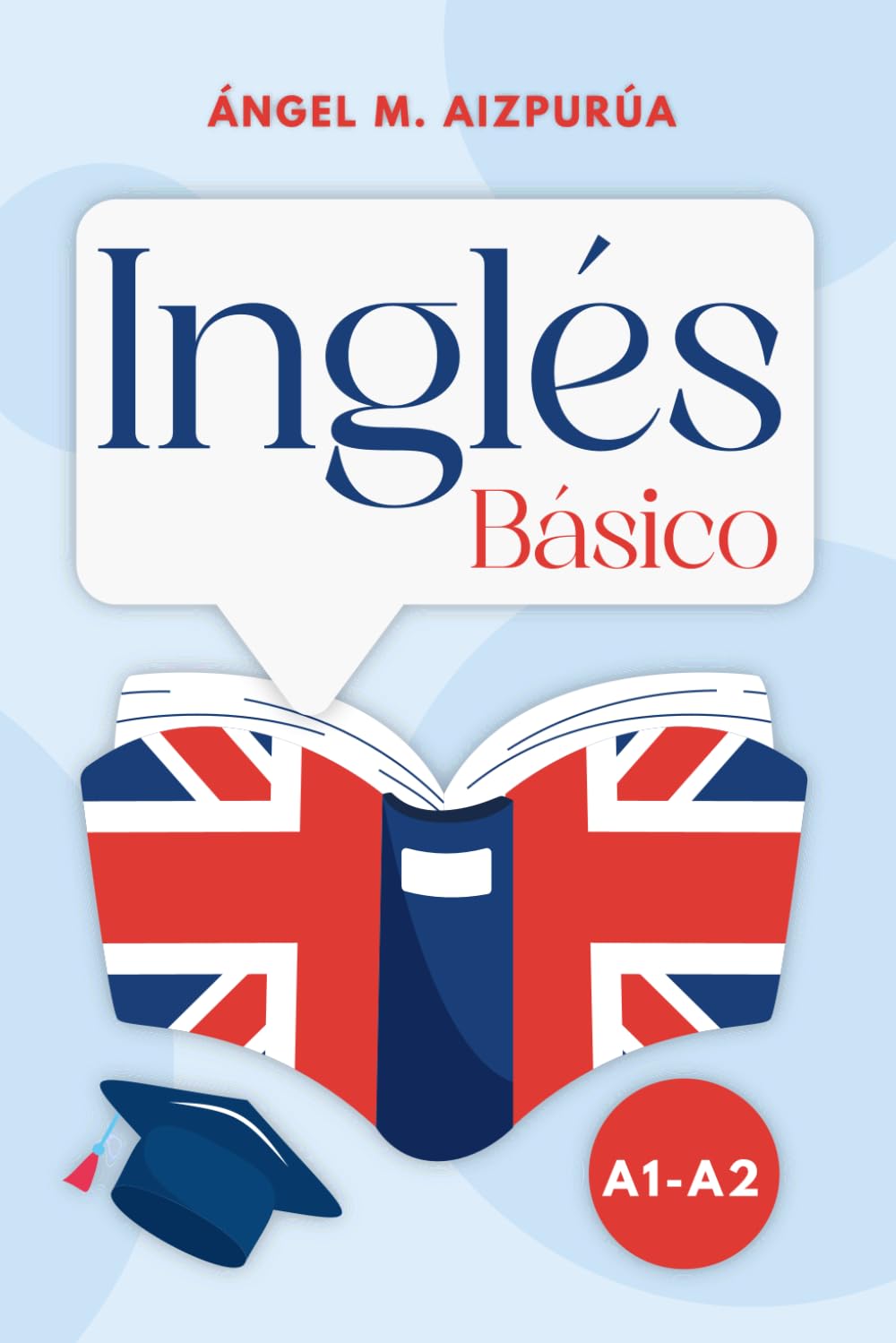 Libro: Inglés Básico: Inglés A1 / A2 (Spanish Edition)