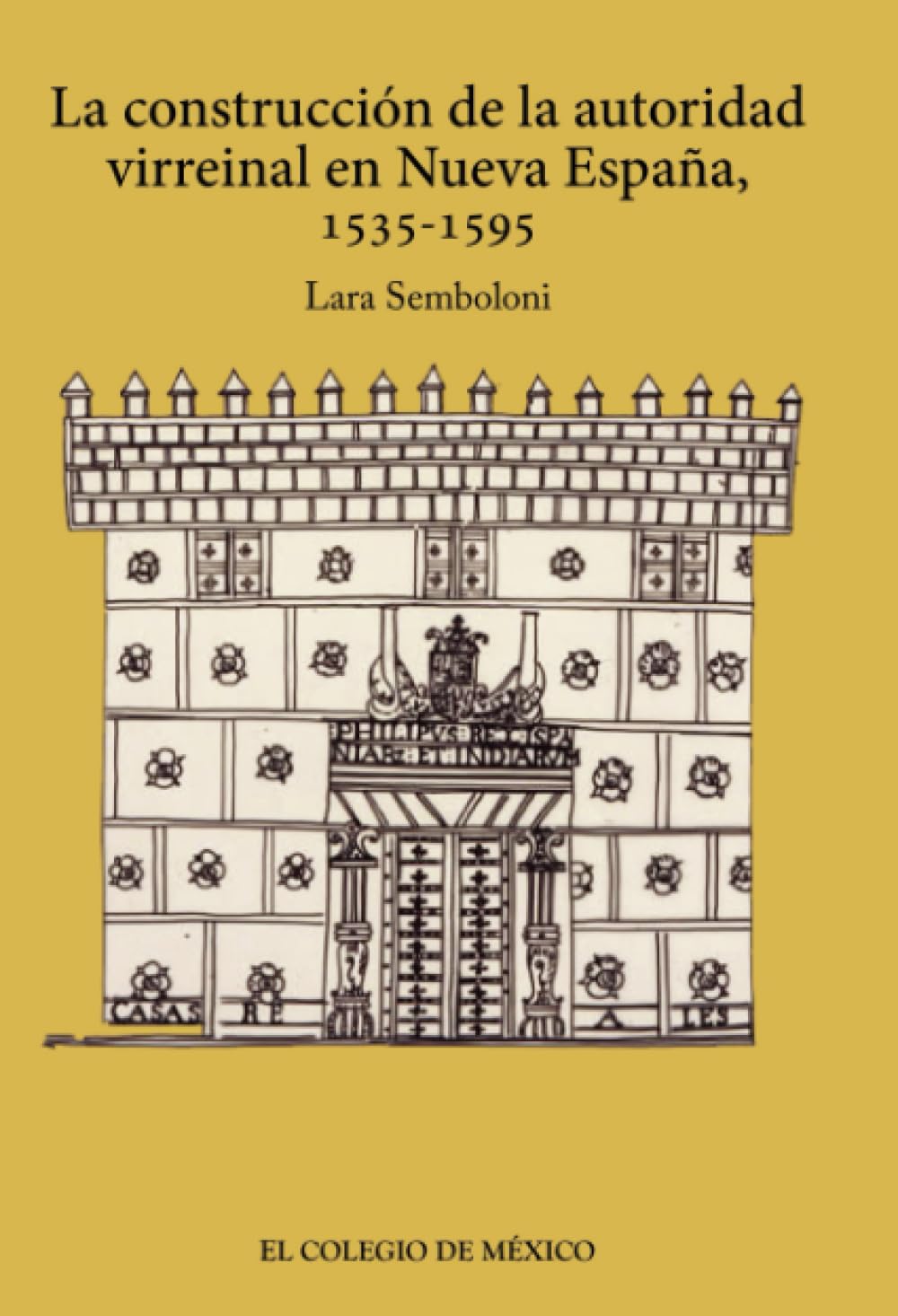 Libro: La construcción de la autoridad virreinal en nueva España, 1535-1595