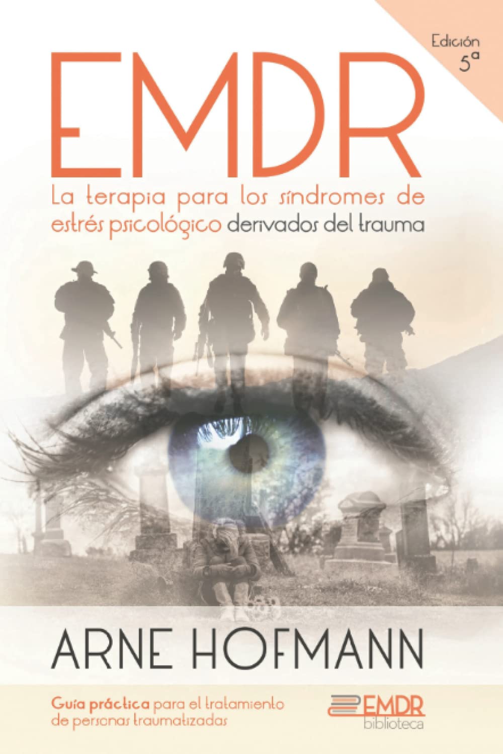 Libro: EMDR. La terapia para síndromes de estrés psicológico derivados del trauma (Spanish Edition)