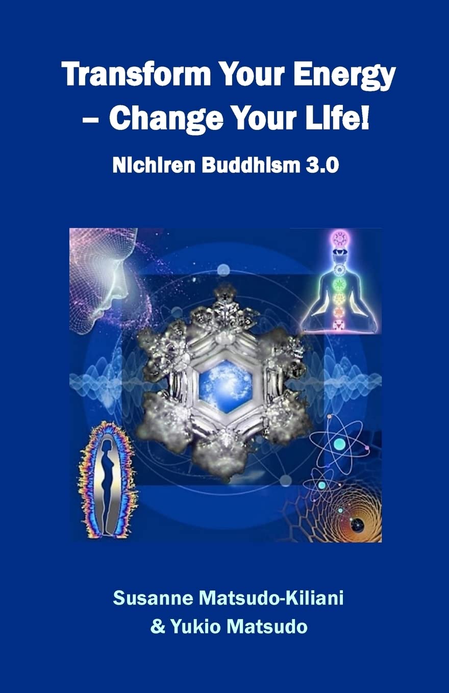 Libro: Transform your energy - Change your life!: Nichiren Buddhism 3.0 (Nichiren Buddhism of the 21st Century)