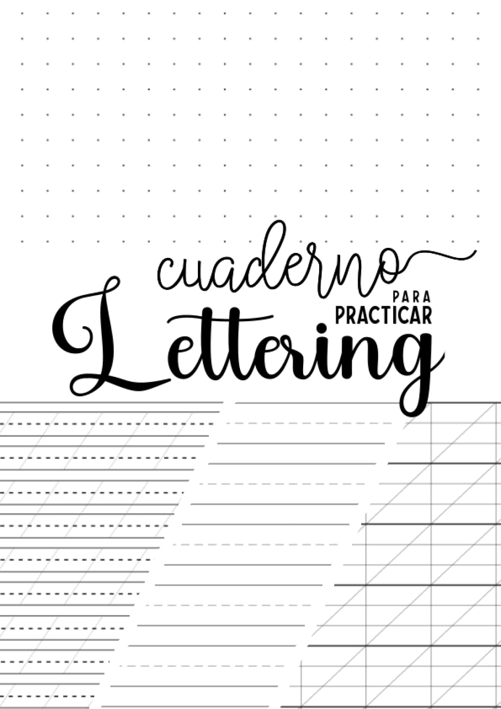 Libro: Cuaderno para Practicar Lettering: Libreta para Practicar Lettering a Mano para Niños o Adultos | 4 Plantillas para Práctica de Caligrafía Creativa | ... para Dibujar Letras Bonitas (Spanish Edition)
