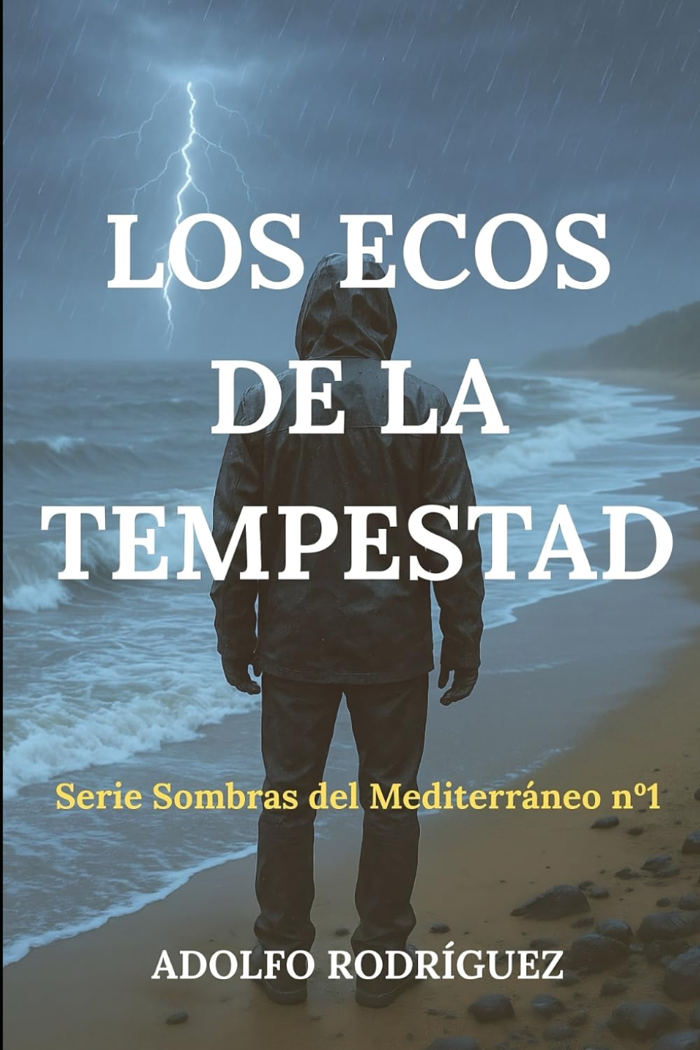 Libro: Los Ecos de la Tempestad: Un thriller psicológico ambientado en el Mediterráneo que no podrás soltar. (Sombras del Mediterráneo)