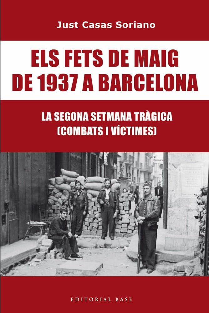 Libro: Els Fets de Maig de 1937 a Barcelona: La segona Setmana Tràgica. Combats i víctimes