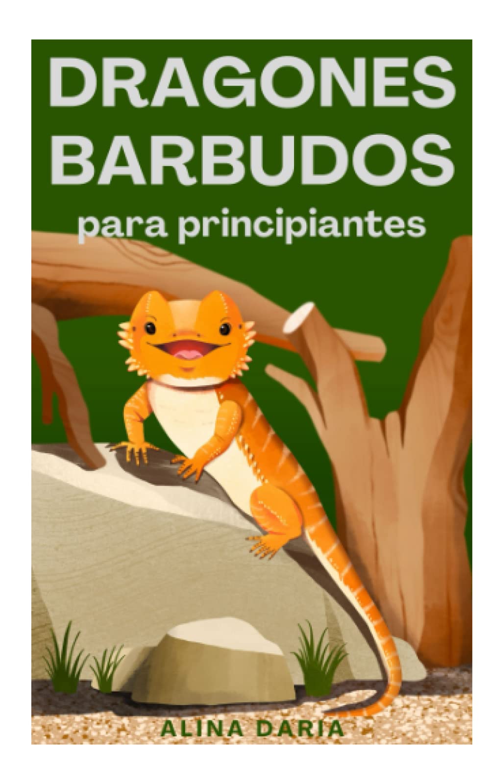 Libro: Dragones barbudos para principiantes: Conocimiento de la cría y el cuidado adecuados en un terrario (Spanish Edition)
