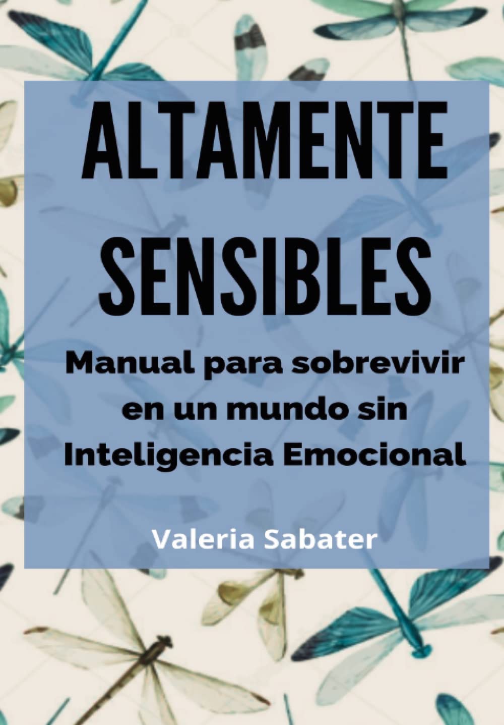 Libro: Altamente Sensibles: Manual para sobrevivir en un mundo sin Inteligencia Emocional