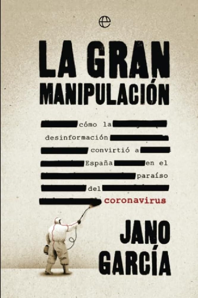 Libro: La gran manipulación: Cómo la desinformación convirtió a España en el paraíso del coronavirus (Spanish Edition)