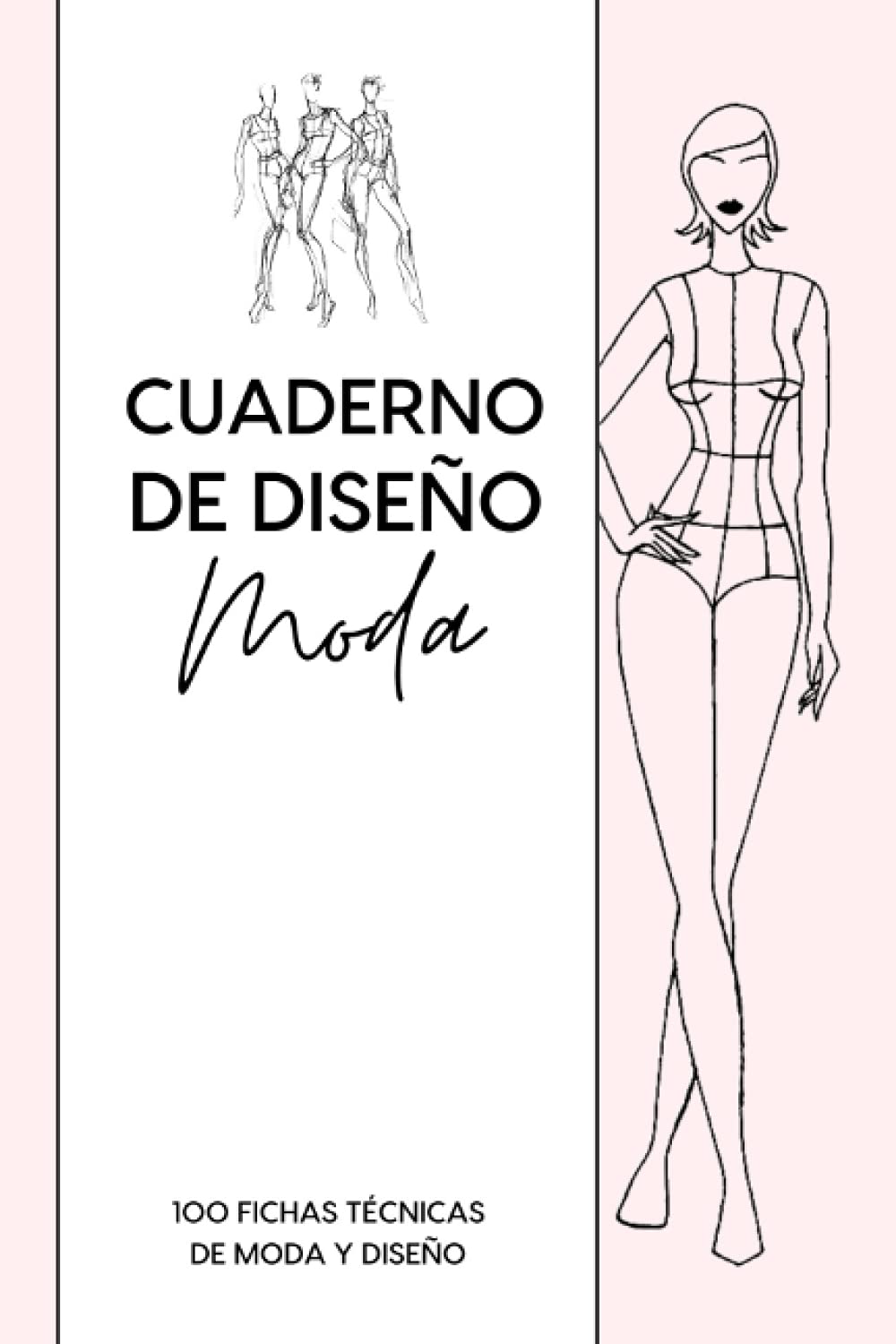 Libro: Cuaderno De Diseño Moda: 100 fichas técnicas de moda y diseño con maniquí femenino para diseño plano y dibujo técnicos - Fichas de inspiración para ... de moda principiante o modista profesional.