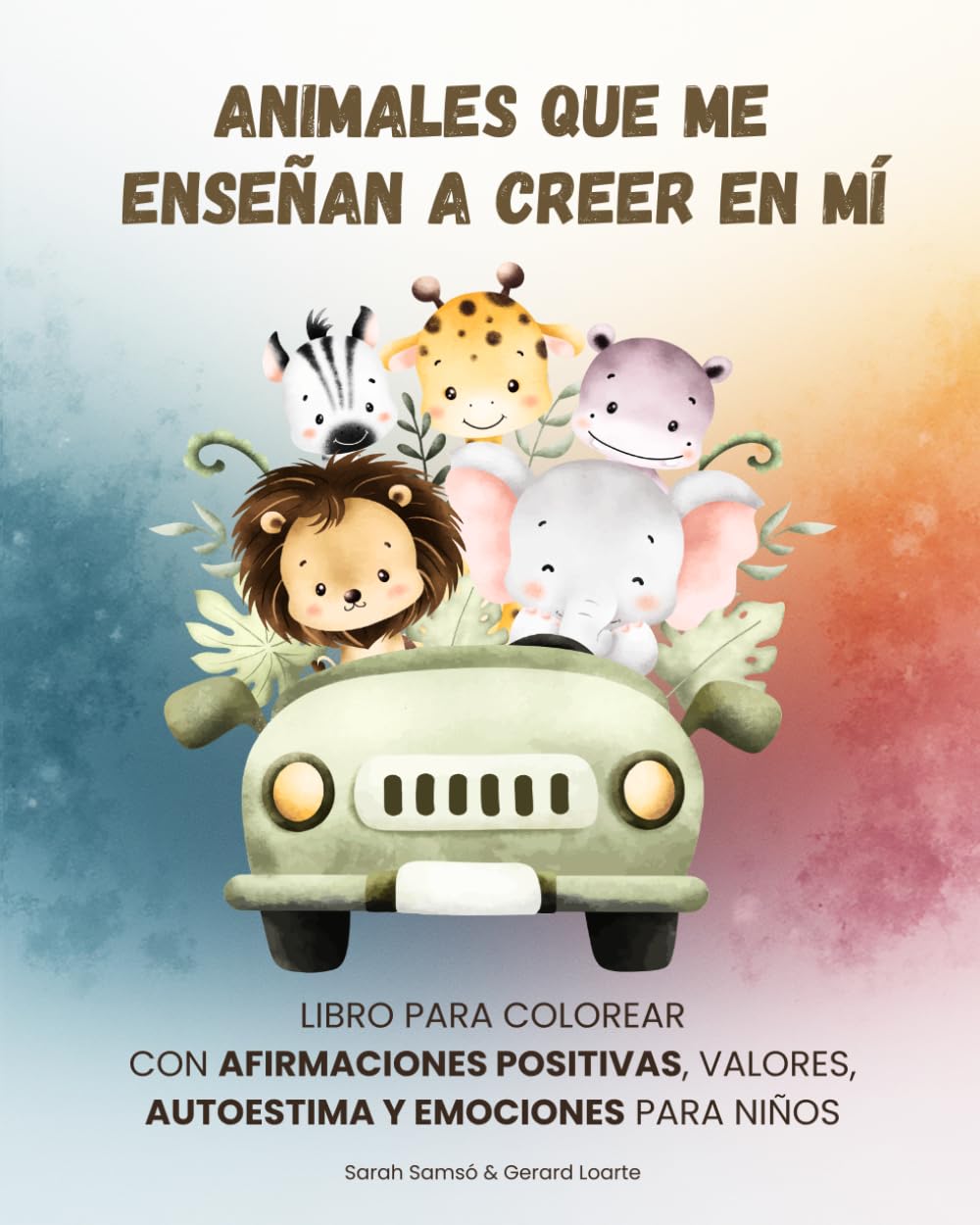 Libro: Animales que me enseñan a creer en mí: Libro para colorear con 30 animales, afirmaciones positivas y actividades de autoestima para niños de 4 a 8 años (Spanish Edition)