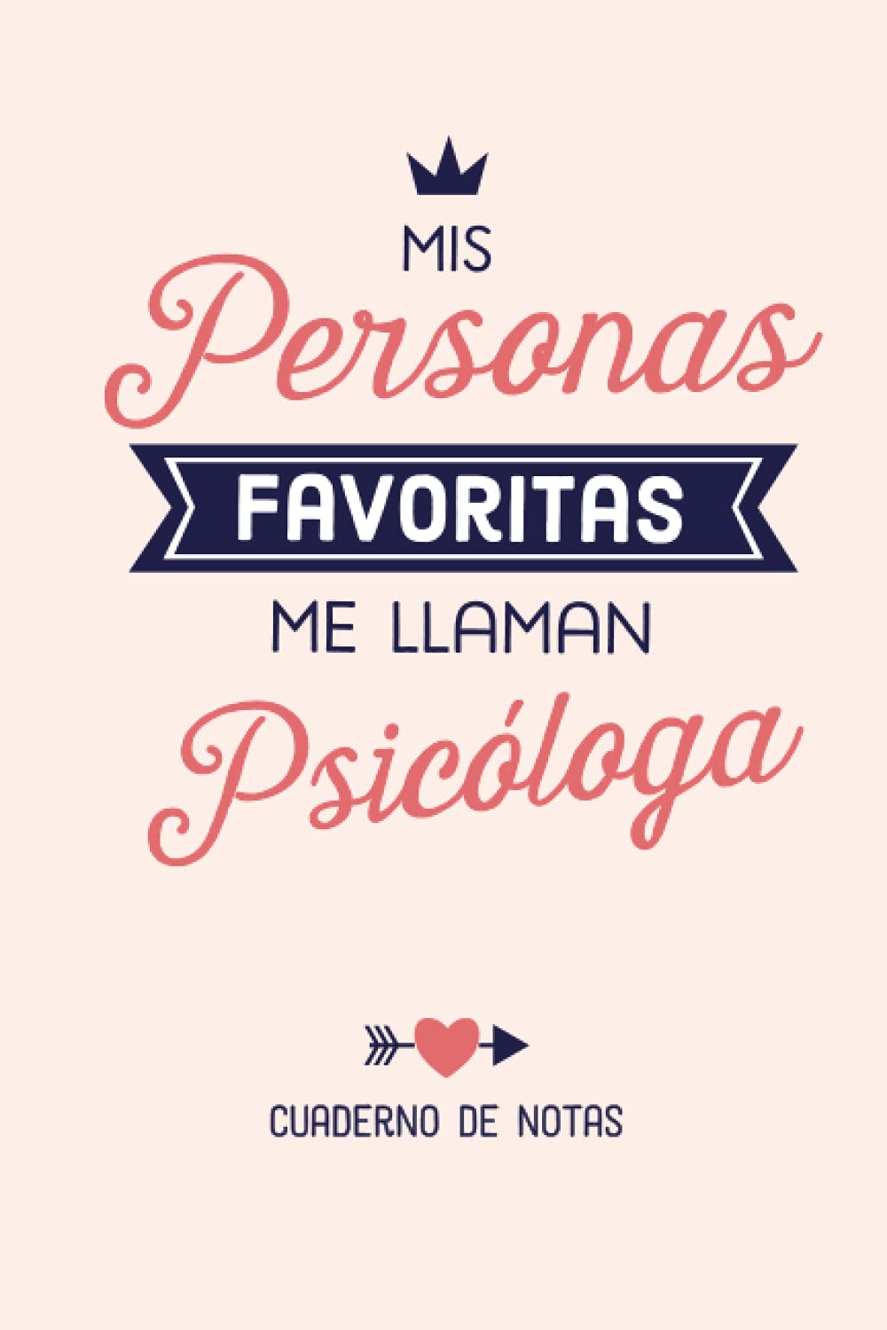 Libro: Mis personas favoritas me llaman Psicóloga: Cuaderno de Notas (A5, rayado) - Regalo original para una Psicóloga - Regalos para su cumpleaños o navidad