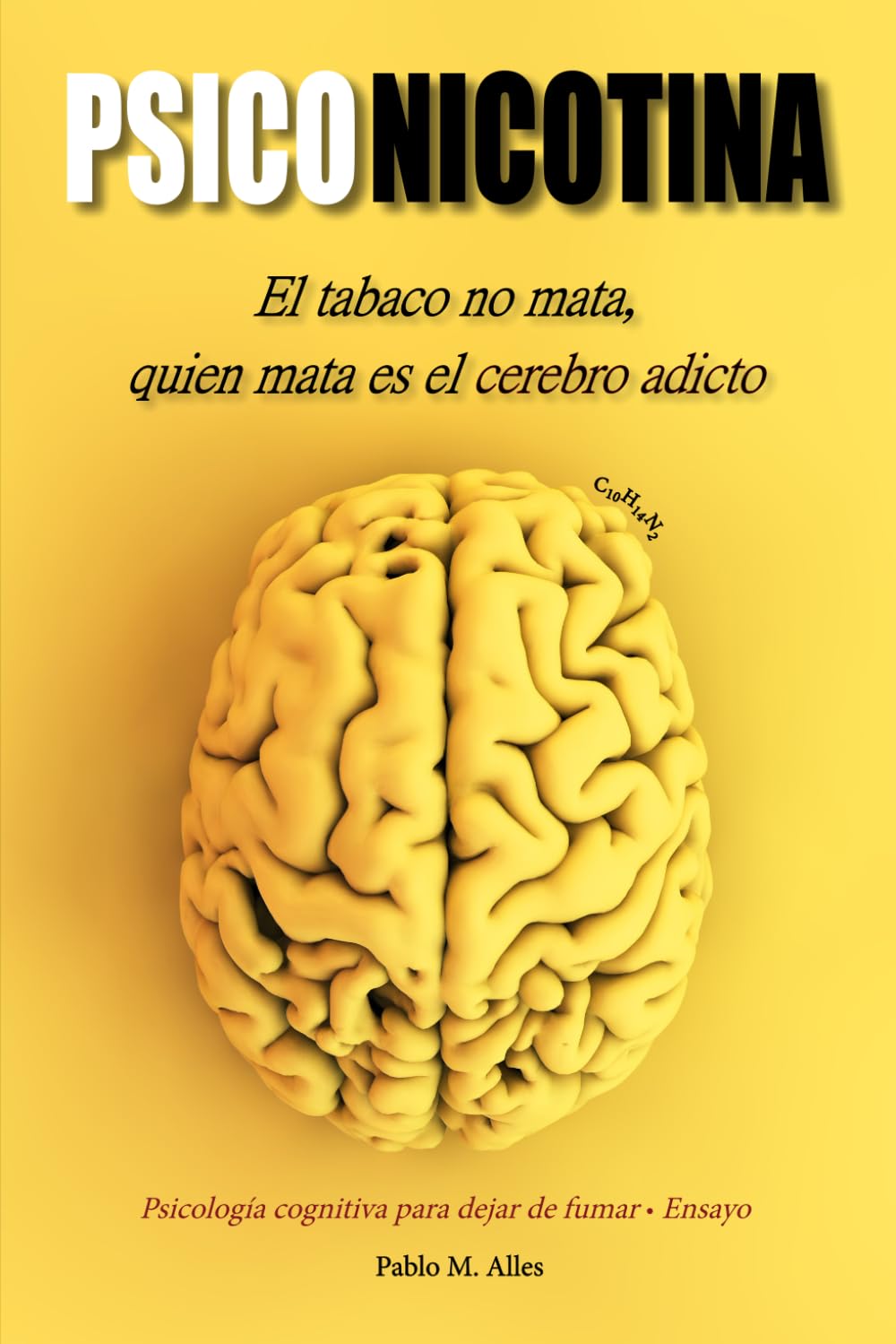 Libro: PSICONICOTINA: el tabaco no mata, quien mata es el cerebro adicto: Dejar de fumar