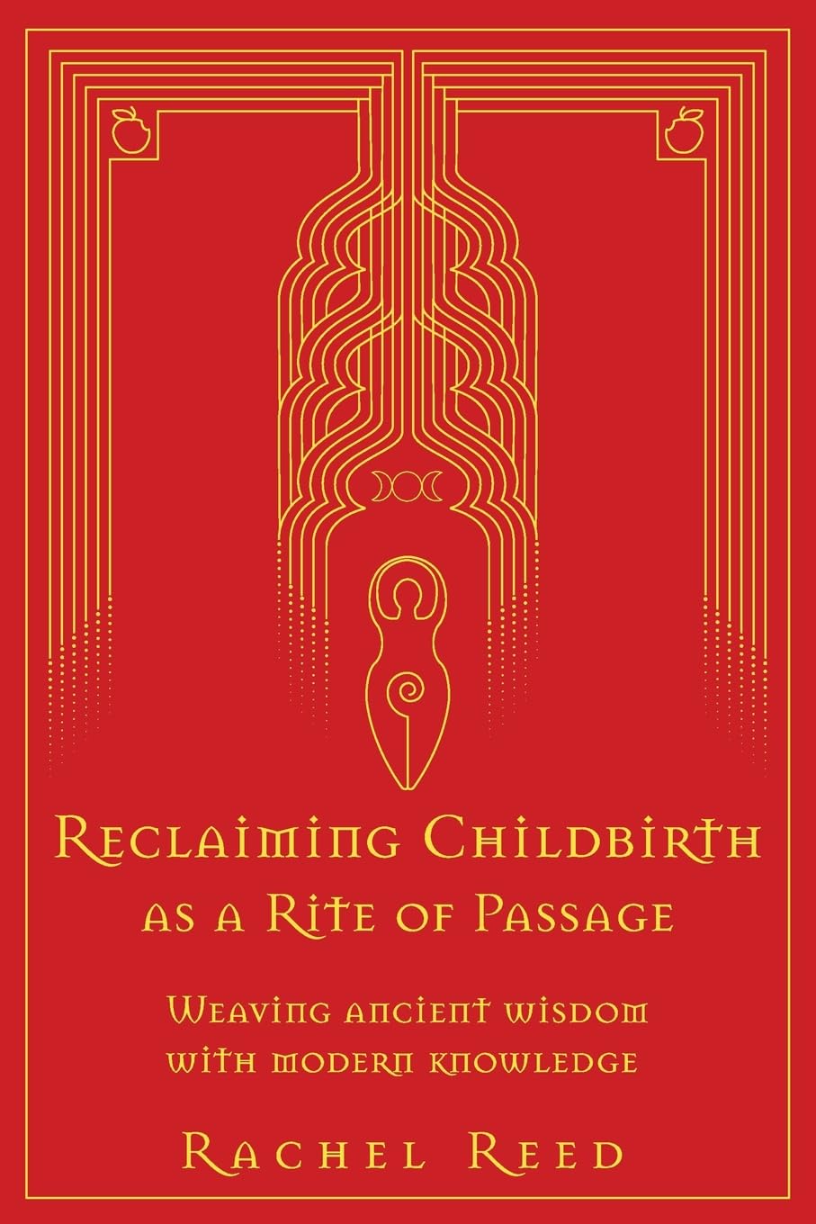 Libro: Reclaiming Childbirth as a Rite of Passage: Weaving ancient wisdom with modern knowledge