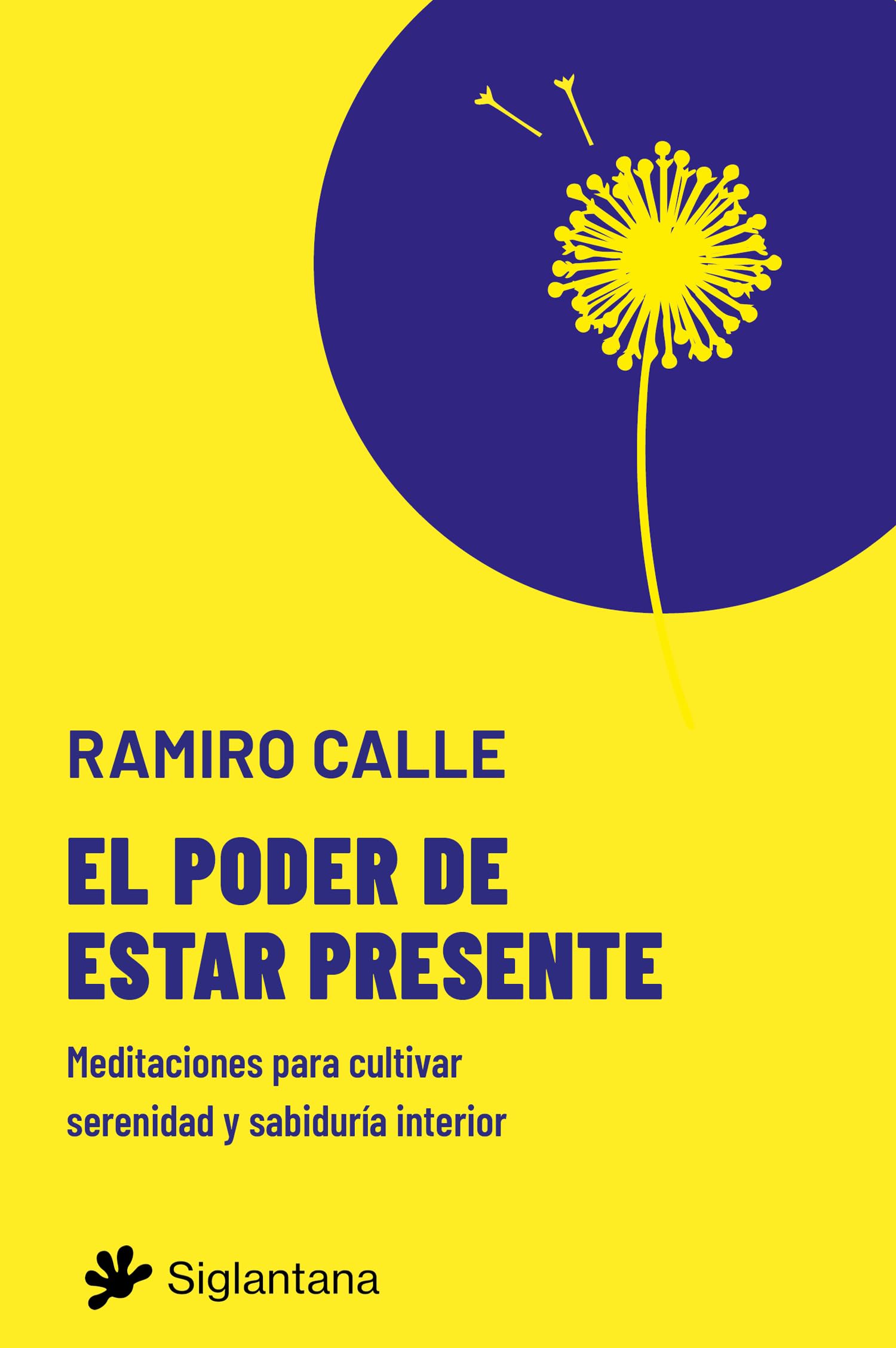 Libro: El poder de estar presente: Meditaciones para cultivar serenidad y sabiduría interior